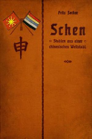 [Gutenberg 56343] • Schen / Studien aus einer chinesischen Weltstadt